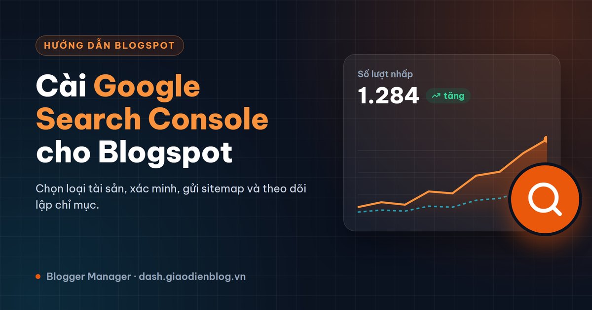 Hướng dẫn cài đặt Google Search Console cho Blogspot từ A đến Z